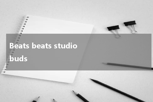 Beats beats studio buds