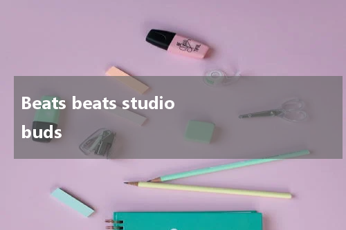 Beats beats studio buds
